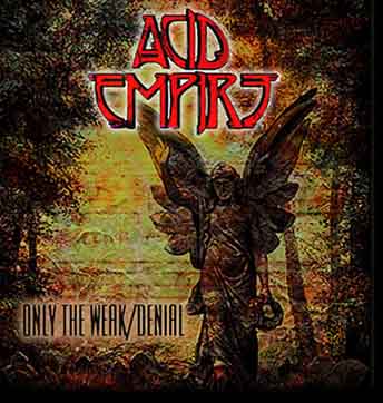 ACID EMPIRE - Only the Weak​/​Denial cover 