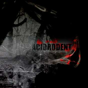 ACIDRODENT - Of Human Toxicity cover 