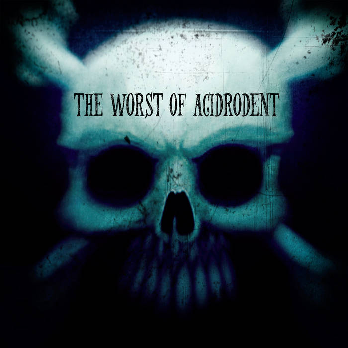 ACIDRODENT - The Worst of Acidrodent cover 