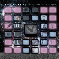 ADAM KILLS EVE - The Interruption System cover 