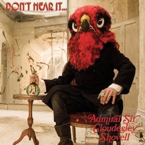 ADMIRAL SIR CLOUDESLEY SHOVELL - Don't Hear It... Fear It! cover 