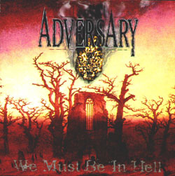 ADVERSARY - We Must Be in Hell cover 