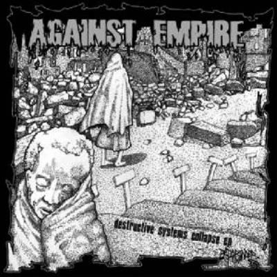 AGAINST EMPIRE - Destructive Systems Collapse cover 