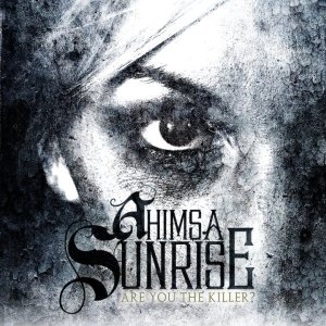 AHIMSA SUNRISE - Are You the Killer? cover 