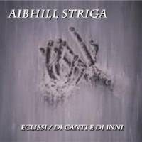 AIBHILL STRIGA - Eclissi / Di Canti E Di Inni cover 