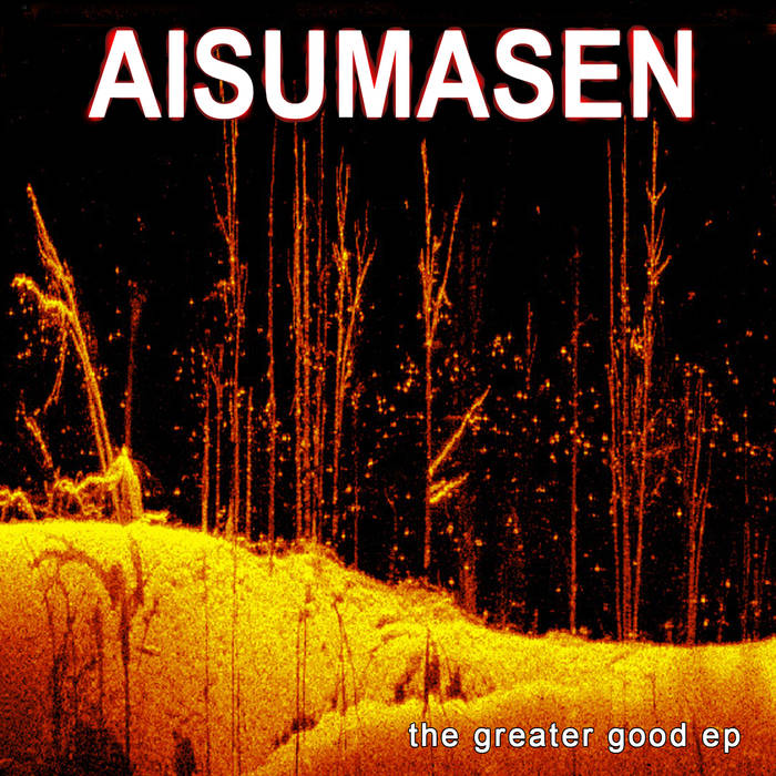 AISUMASEN - The Greater Good EP cover 