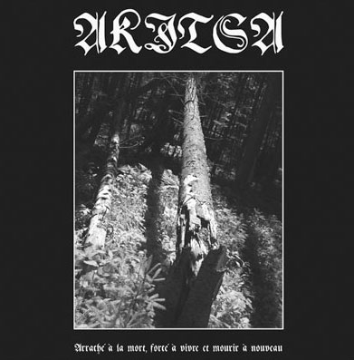 AKITSA - Arraché à la mort, forcé à vivre et mourir à nouveau / Ripped from Death, Forced to Live, and Die Again cover 