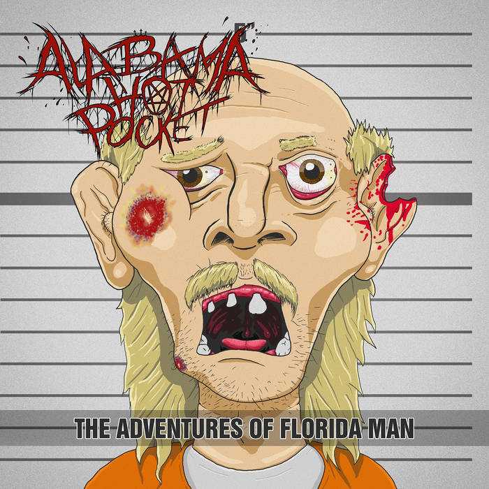 ALABAMA HOT POCKET - The Adventures Of Florida Man cover 
