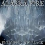 ALASKA FIRE - Enlighten the Black cover 