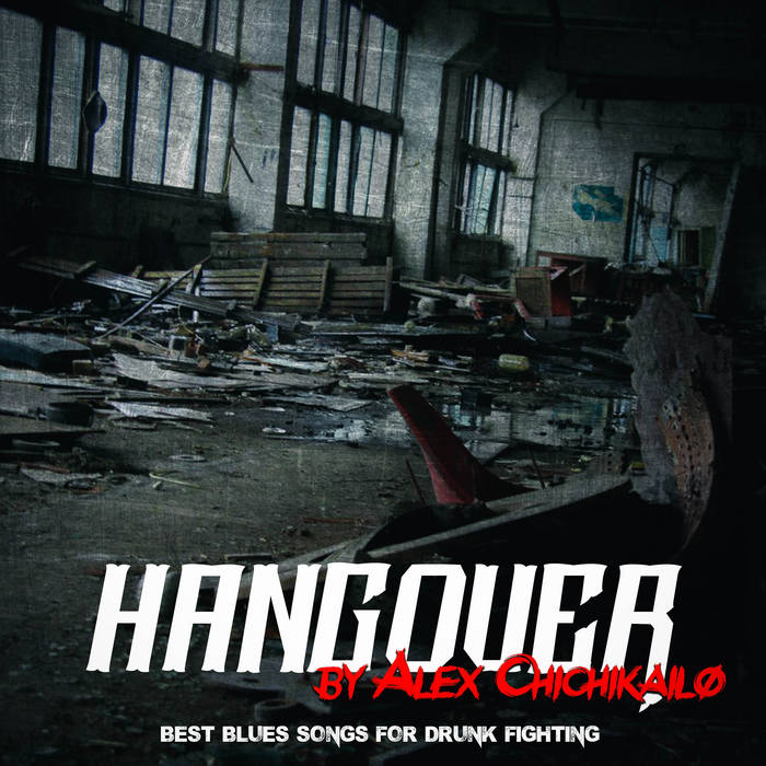 ALEX CHICHIKAILO - Hangover cover 