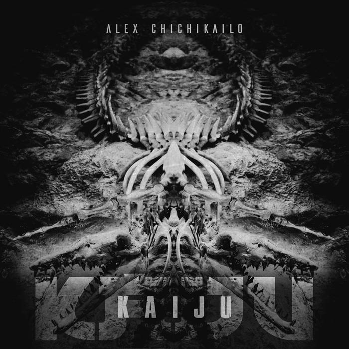 ALEX CHICHIKAILO - Kaiju cover 