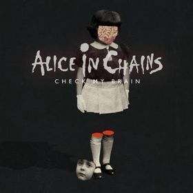 ALICE IN CHAINS - Check My Brain cover 