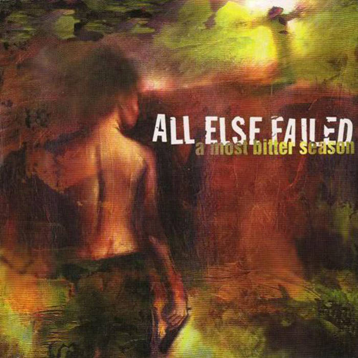ALL ELSE FAILED - A Most Bitter Season cover 