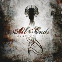 ALL ENDS - Wasting Life cover 