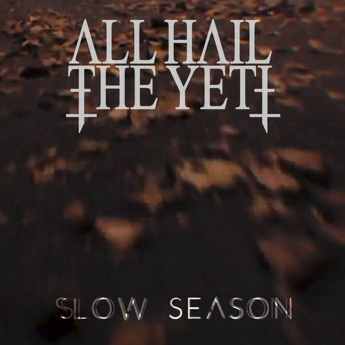 ALL HAIL THE YETI - Slow Season cover 