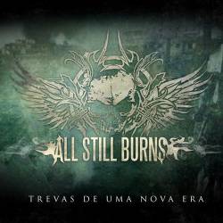 ALL STILL BURNS - Trevas De Uma Nova Era cover 