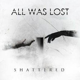 ALL WAS LOST - Shattered cover 