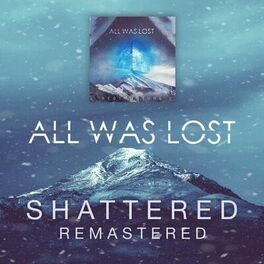 ALL WAS LOST - Shattered (Remastered) cover 