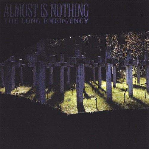 ALMOST IS NOTHING - The Long Emergency cover 