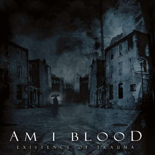 AM I BLOOD - Existence of Trauma cover 