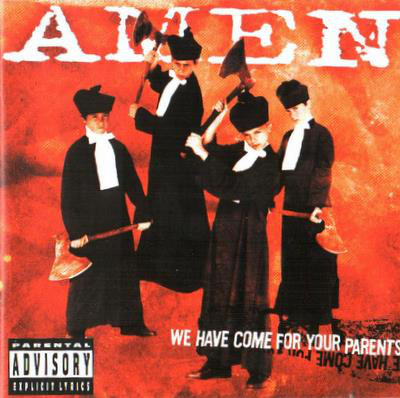 AMEN - We Have Come For Your Parents cover 
