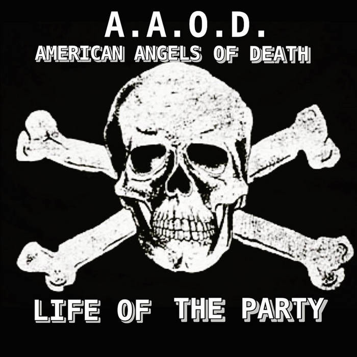 AMERICAN ANGELS OF DEATH - Life Of The Party cover 