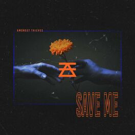 AMONGST THIEVES - Save Me cover 