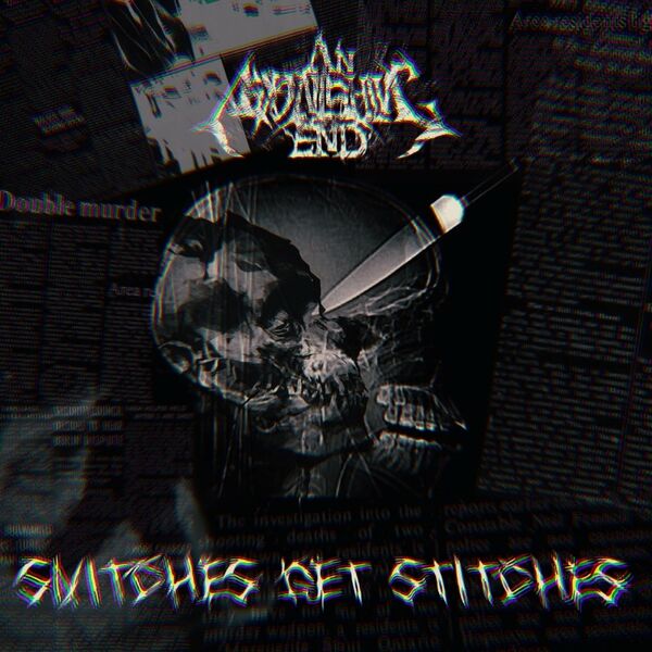AN ASTONISHING END - Snitches Get Stitches cover 