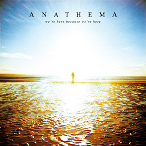 ANATHEMA - We're Here Because We're Here cover 