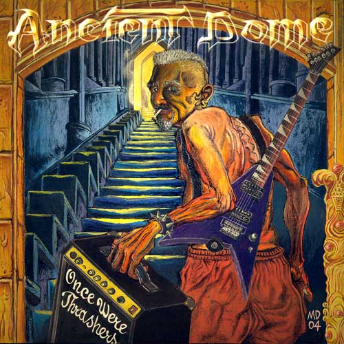 ANCIENT DOME - Once Were Thrashers cover 
