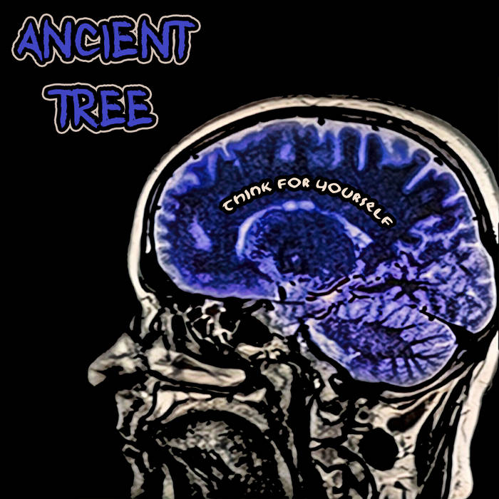 ANCIENT TREE - Think For Yourself cover 