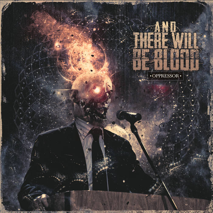 AND THERE WILL BE BLOOD - Oppressor cover 
