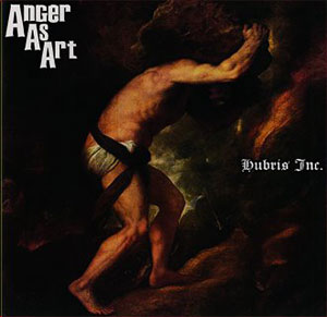 ANGER AS ART - Hubris Inc. cover 