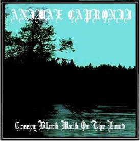 ANIMAE CAPRONII - Creepy Black Walk on the Land cover 