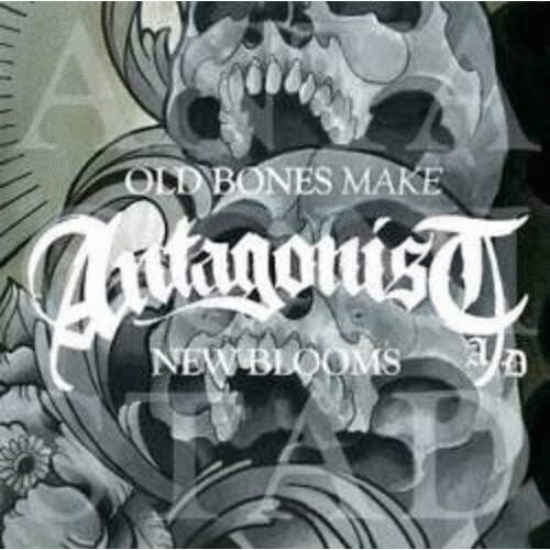 ANTAGONIST A.D. - Old Bones Make New Blooms cover 