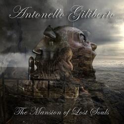 ANTONELLO GILIBERTO - The Mansion of Lost Souls cover 