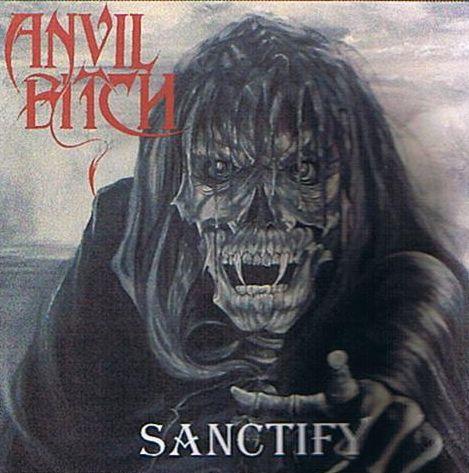ANVIL BITCH - Sanctify cover 