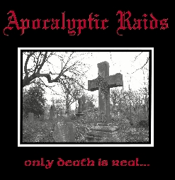 APOKALYPTIC RAIDS - Only Death Is Real... cover 