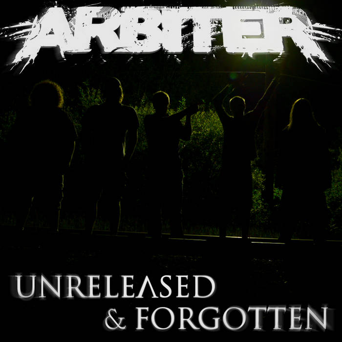 ARBITER (MI) - Unreleased & Forgotten cover 
