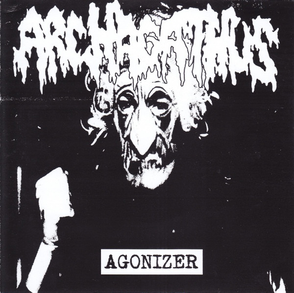 ARCHAGATHUS - Agonizer / Remove The Mask cover 