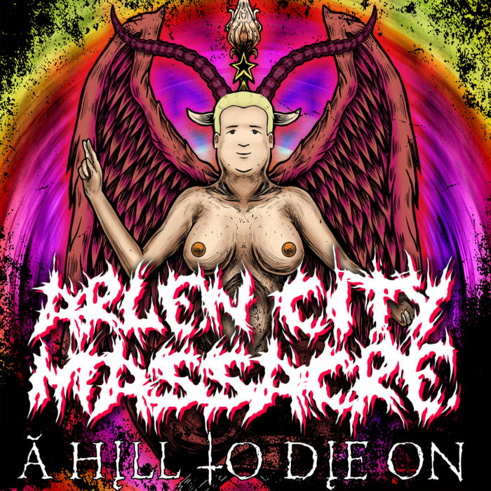 ARLEN CITY MASSACRE - A Hill To Die On cover 