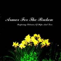 ARMOR FOR THE BROKEN - Inspiring Stories Of Love And Hope cover 