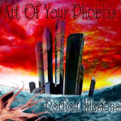 ART OF YOUR PHOBIAS - Perfect Illusions cover 
