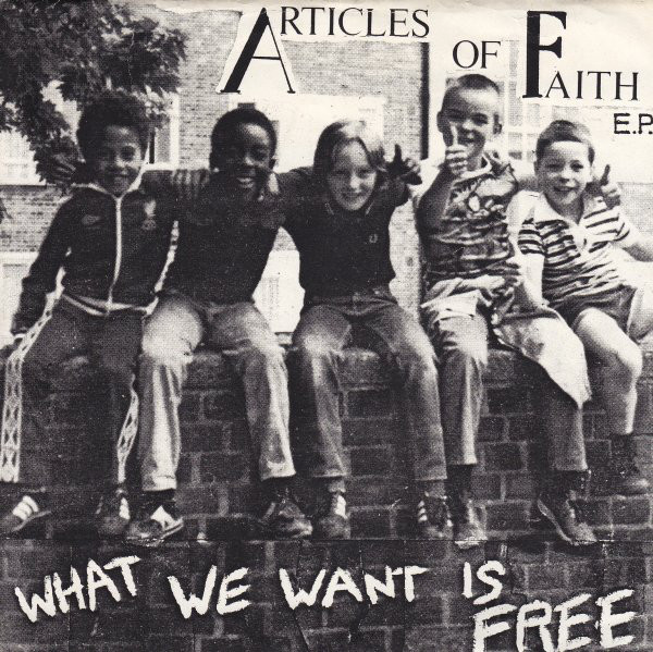 ARTICLES OF FAITH - What We Want Is Free cover 