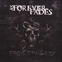 AS FOREVER FADES - From Tragedy cover 