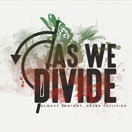AS WE DIVIDE - Always Content, Never Satisfied cover 