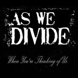 AS WE DIVIDE - When You're Thinking Of Us cover 