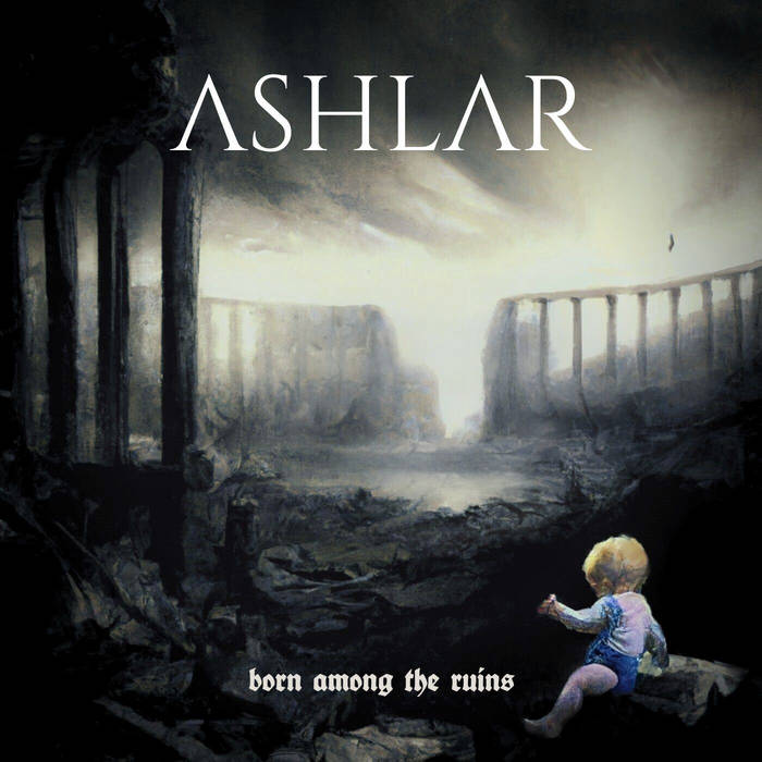 ASHLAR - Born Among The Ruins cover 