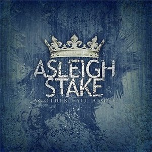 ASLEIGH STAKE - Another Fall Alone cover 