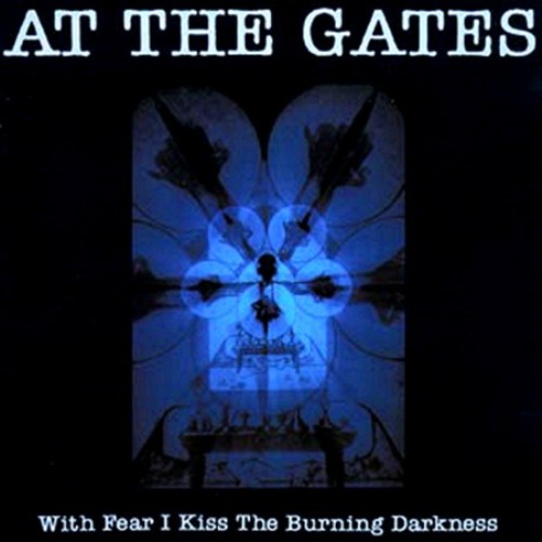 AT THE GATES - With Fear I Kiss the Burning Darkness cover 